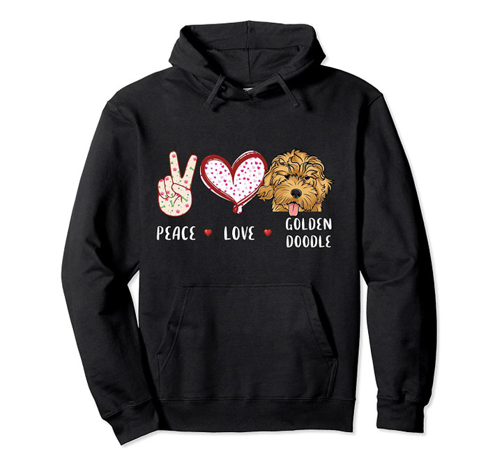 peace love Goldendoodle gift for men women kids doodle dog Pullover Hoodie, T-Shirt, Sweatshirt