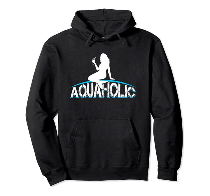 Funny Mermaid Aquaholic Drinking Pullover Hoodie, T-Shirt, Sweatshirt