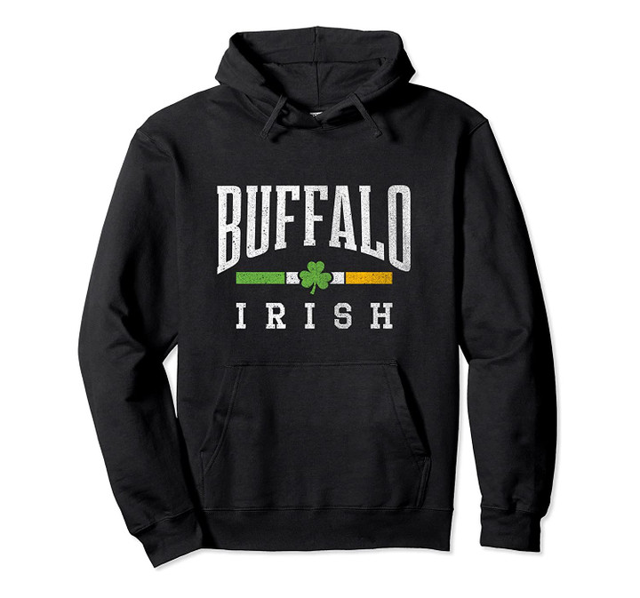 Buffalo NY Irish, St Patrick's day design - Shamrock Pullover Hoodie, T-Shirt, Sweatshirt