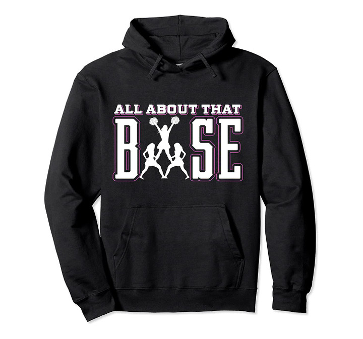 All About That Base Cheerleading Hoodie, Cheer Hoodie, Cheer Pullover Hoodie, T-Shirt, Sweatshirt