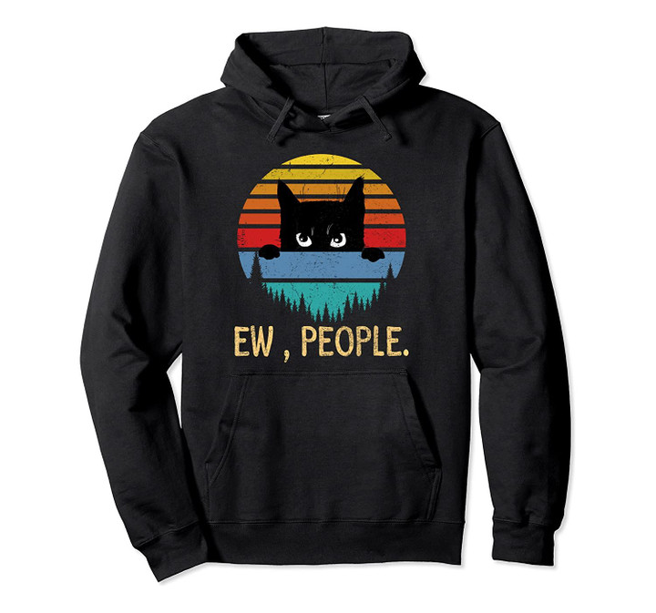 Ew, People Black Cat Vintage Retro �C Funny Cat Pullover Hoodie, T-Shirt, Sweatshirt