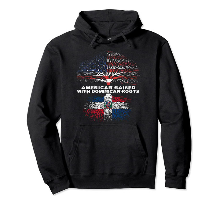 American Raised with Dominican Roots Republic Pullover Hoodie, T-Shirt, Sweatshirt