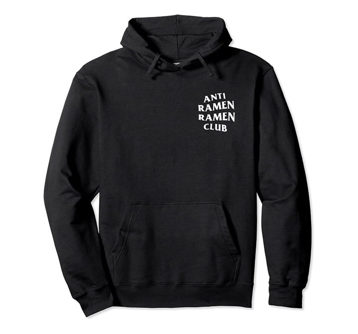 Anti Ramen Ramen Club WhiteLogo (Front + Back Design) Pullover Hoodie, T-Shirt, Sweatshirt