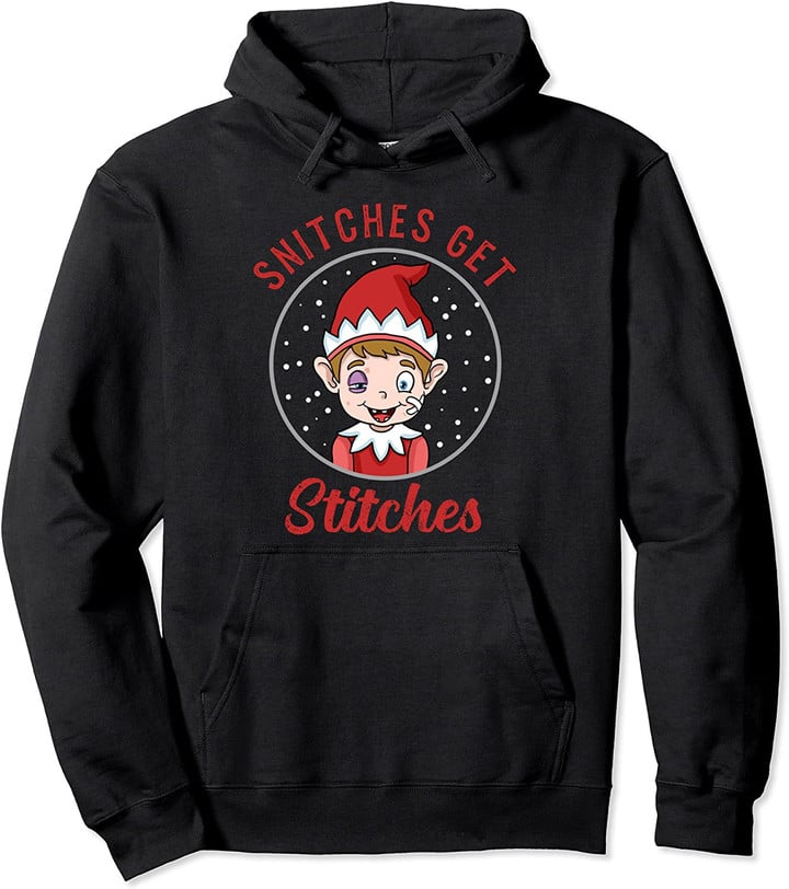 Snitches Get Stitches T Shirt Elf Xmas Snitches Get Stitches Pullover Hoodie