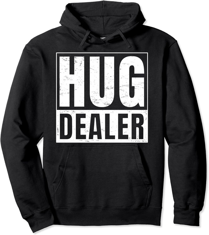 Hug Dealer I Free Hugs Pullover Hoodie