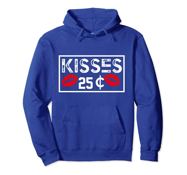 Kisses 25 cents Funny Valentines Day gift for boys girls Pullover Hoodie
