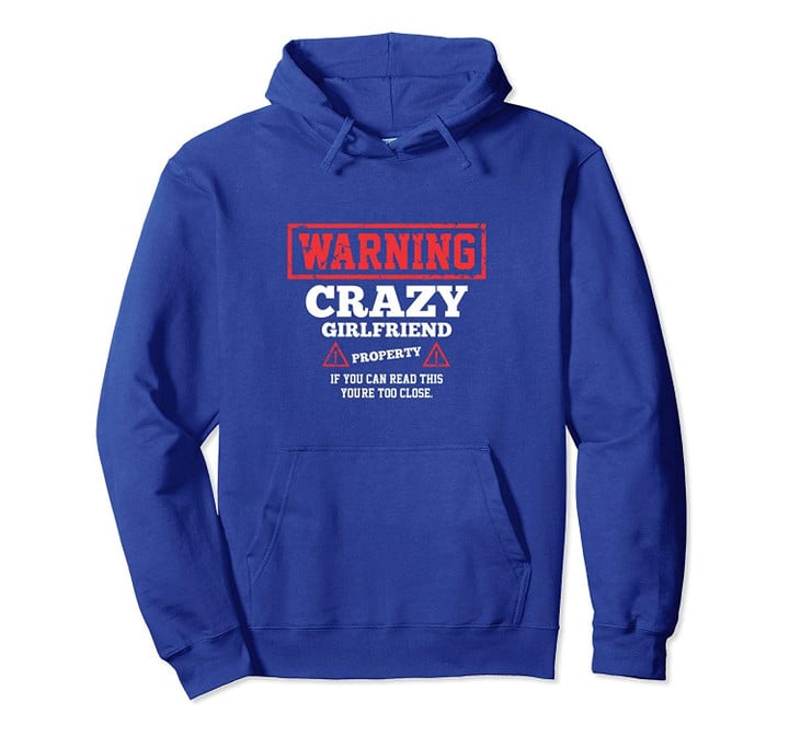 Crazy Girlfriend Property Funny Valentines Day Gift Hoodie Pullover Hoodie