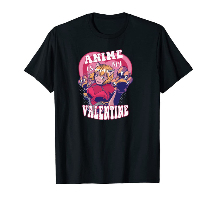 Anime Is My Valentine Anime lover Funny Valentine's Day Gift Unisex T-Shirt