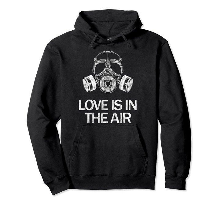 Love Is In The Air Funny Anti-Valentine's Day Pullover Hoodie