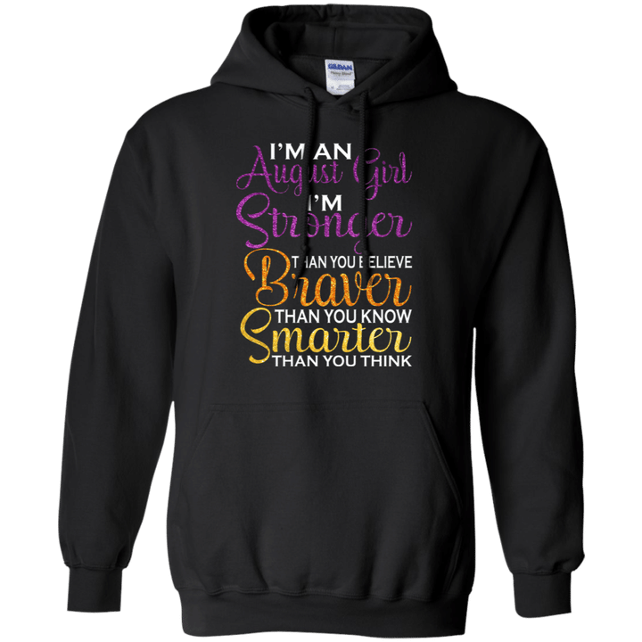 August Girl Stronger Braver Smarter Than You Think Hoodie