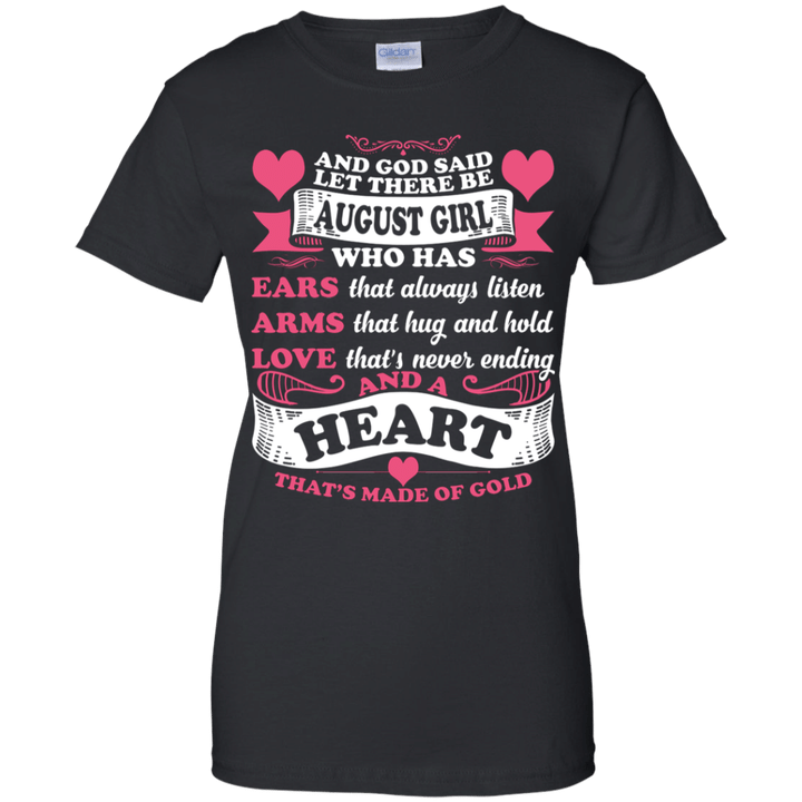 August Girl Who Has A Heart That's Made Of Gold Ladies' T-Shirt