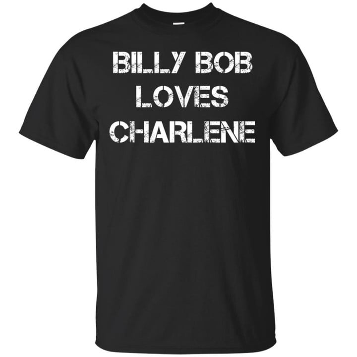 Billy Bob Loves Charlene Shirt