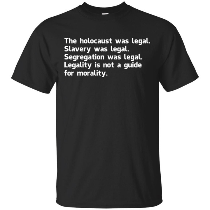 The Holocaust Was Legal - Slavery Was Legal Shirt