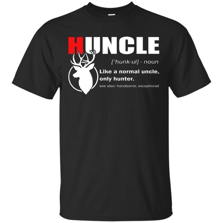 Huncle - Like A Normal Uncle Only Hunter Shirt
