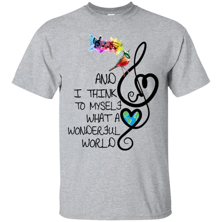 And I Think To My Self What A Wonderful World Shirt