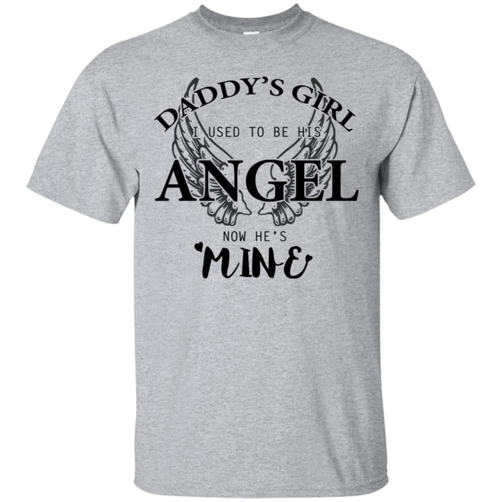 Daddys Girl I Used To be His Angel Now Hes Mine Shirt