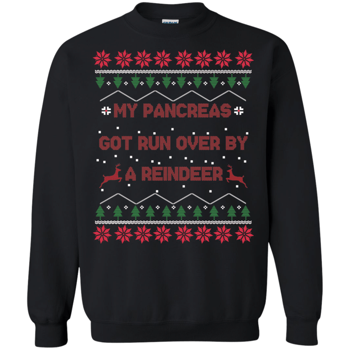 My Pancreas Got Run Over By A Reindeer Sweatshirt