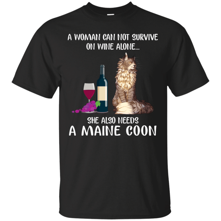 A Woman Can Not Survive On Wine Alone She Also Needs A Maine Coon Shirt