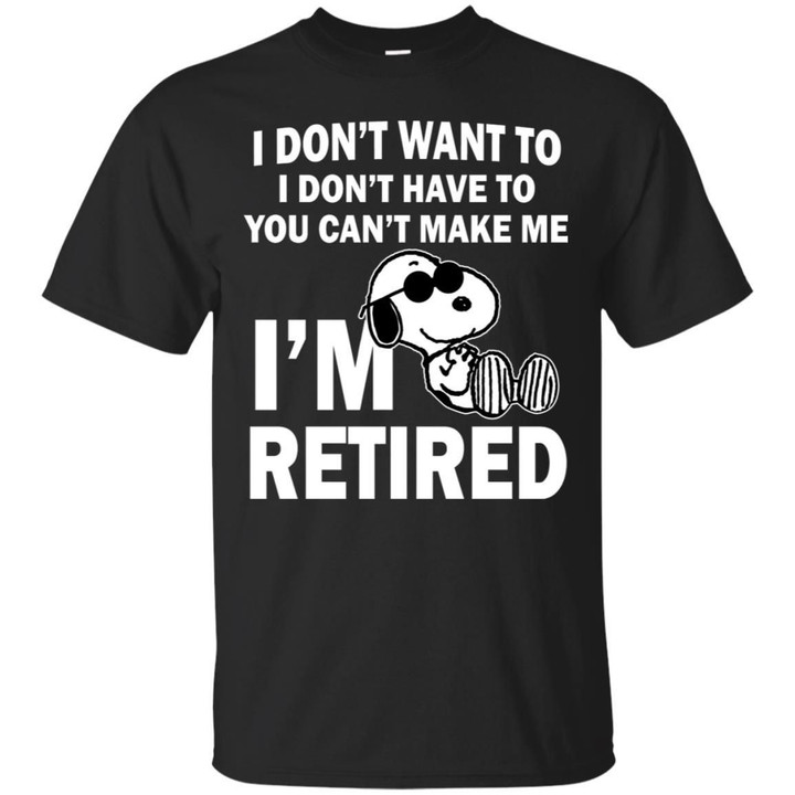 Snoopy - You Cant Make Me - Im Retired Shirt