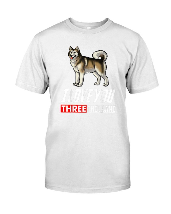 Alaskan Malamute Dog Lovers I Love You 3000 Shirt