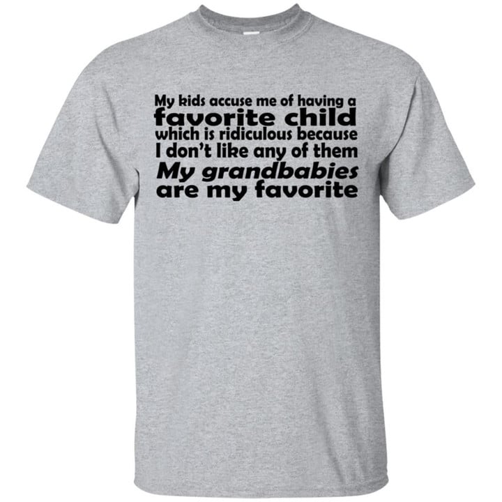 My Kids Accuse Me Of Having A Favorite Child Shirt