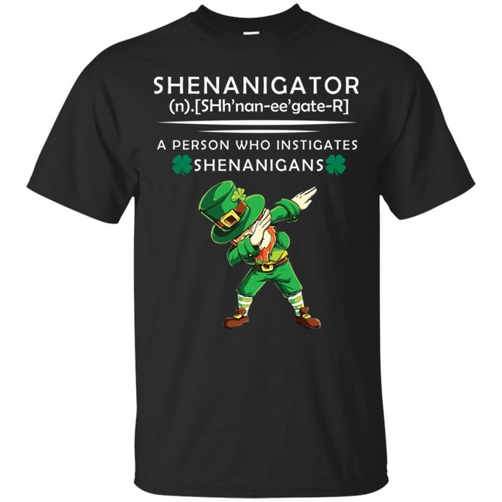 Shenanigator - A Person Who Instigates Shenanigans Shirt
