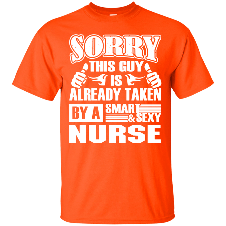 Mens Sorry This Guy Is Already Taken By A SmartSexy Nurse Tshirt