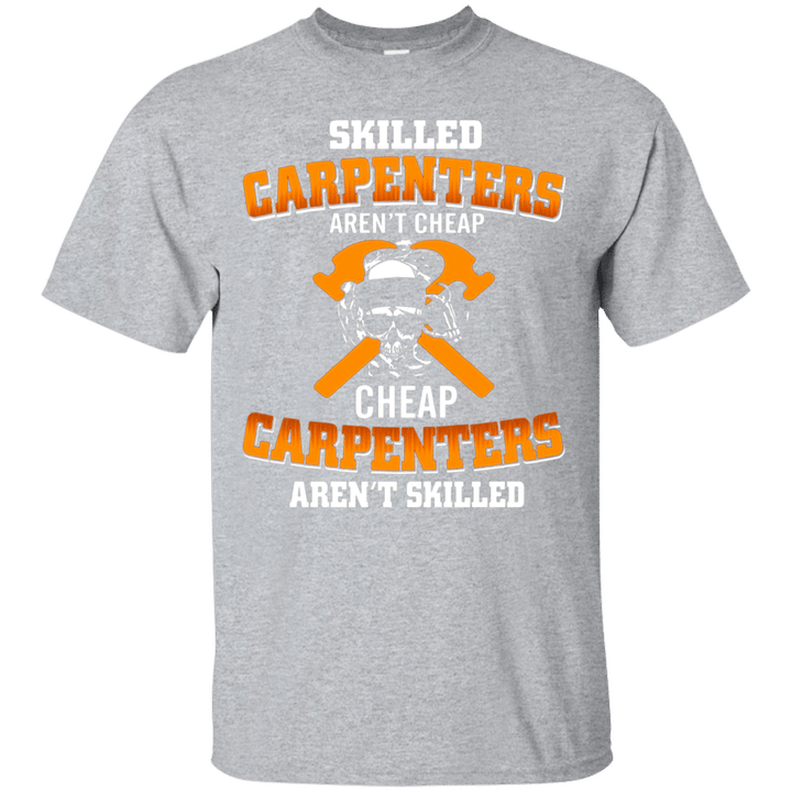 Skilled Carpenters Arent Cheap T-shirt