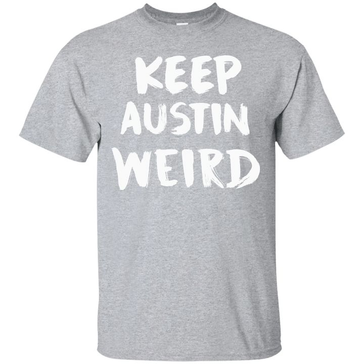 Keep Austin Weird Funny T-Shirt