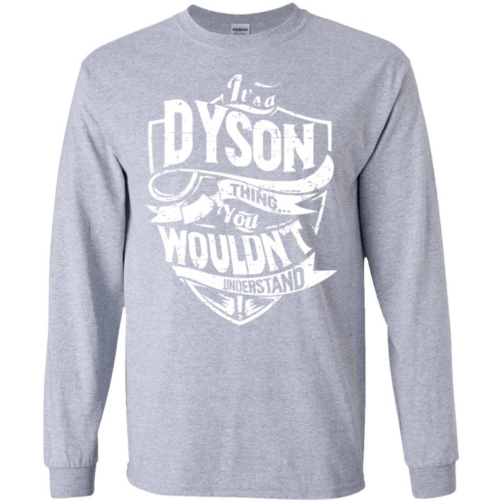 Its A Dyson Thing You Wouldnt Understand SWEATSHIRT