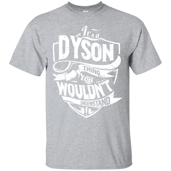 Its A Dyson Thing You Wouldnt Understand T-Shirt