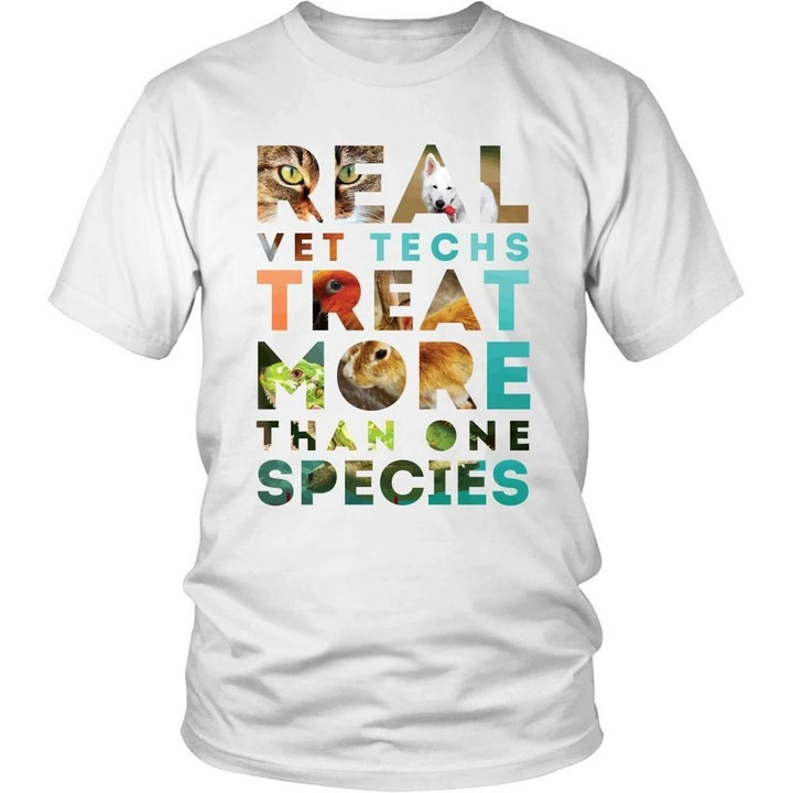 Veterinary T Shirt - Real Vet Techs treat more than one species