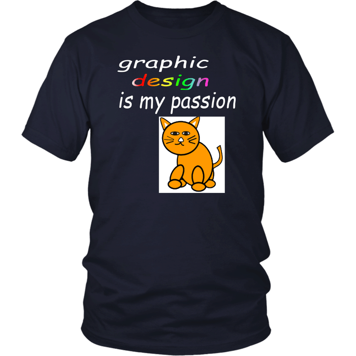 Graphic Design Is My Passion Shirt