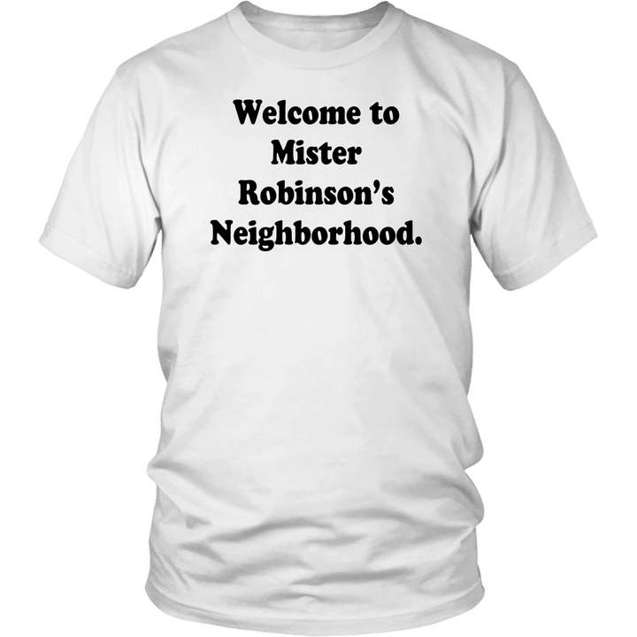 Welcome To Mister Robinsons Neighborhood Shirt Khalid