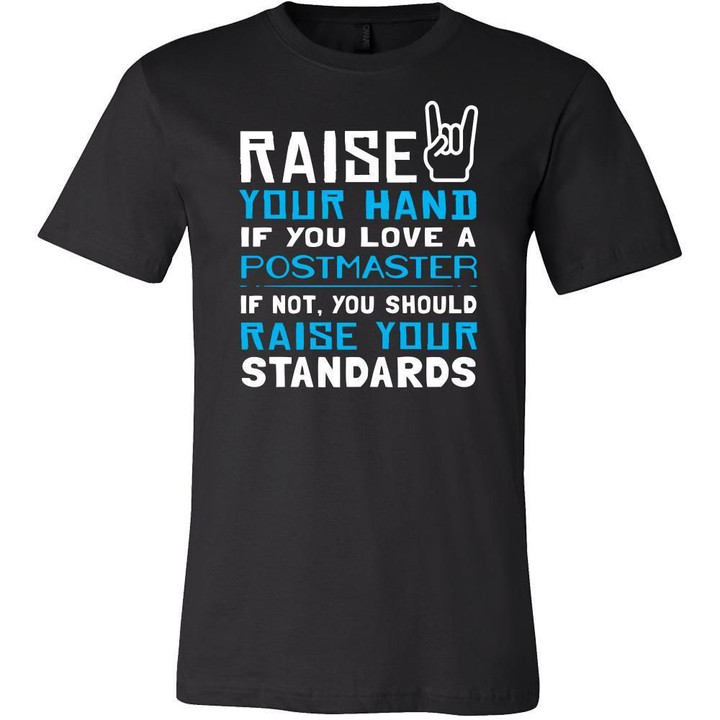 Postmaster Shirt - Raise your hand if you love Postmaster if not raise your standards - Profession Gift