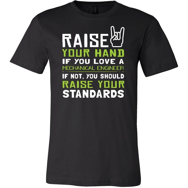 Mechanical Engineer Shirt - Raise your hand if you love Mechanical Engineer if not raise your standards - Profession Gift