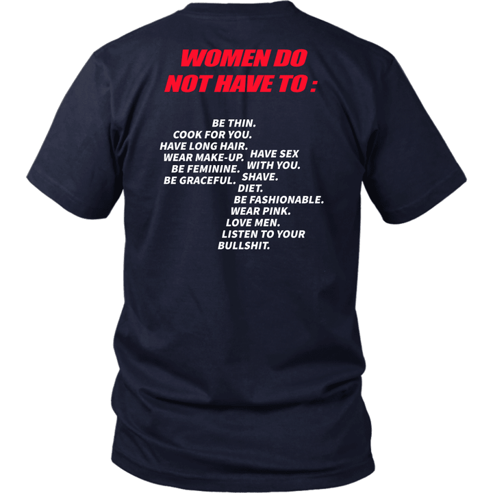 PRO WOMAN - Women Do Not Have To Shirt Women Do Not Have To Be Thin Shirt