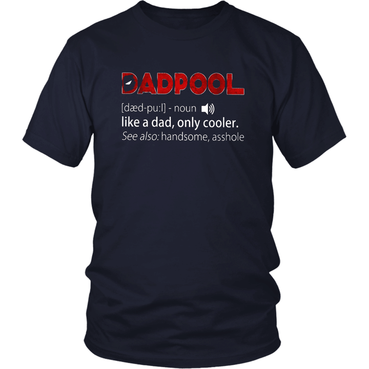 DADPOOL DEFINITION SHIRT FUNNY FATHERS DAY - DEADPOOL