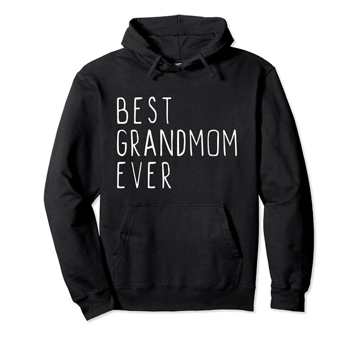 Best Grandmom Ever Funny Cool Mother's Day Gift Pullover Hoodie, T Shirt, Sweatshirt