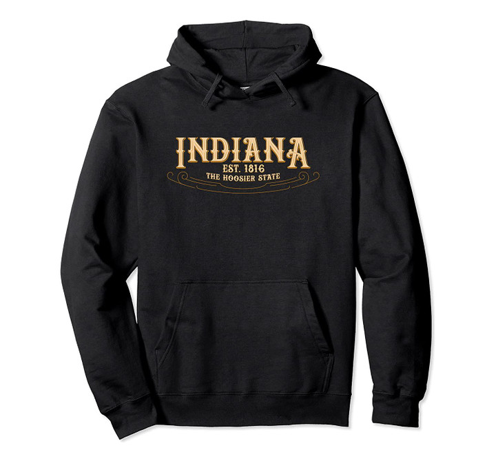 The Hoosier State Indiana Pullover Hoodie, T Shirt, Sweatshirt