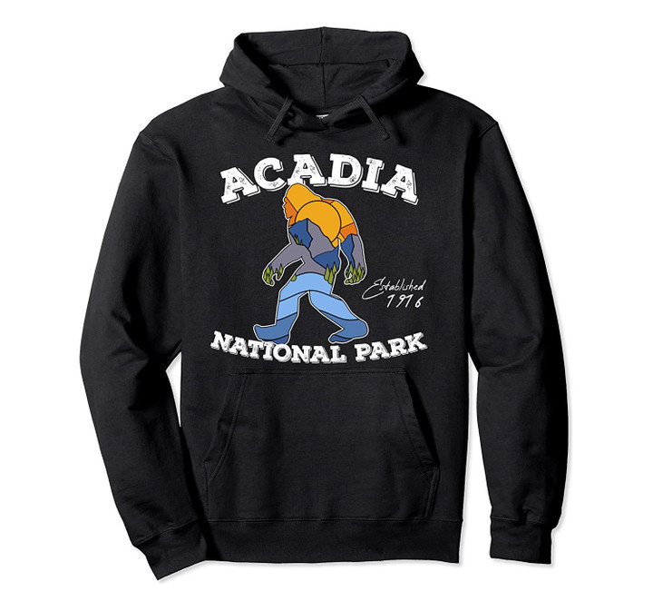 Bigfoot Acadia National Park Maine Saasquatch Pullover Hoodie, T Shirt, Sweatshirt