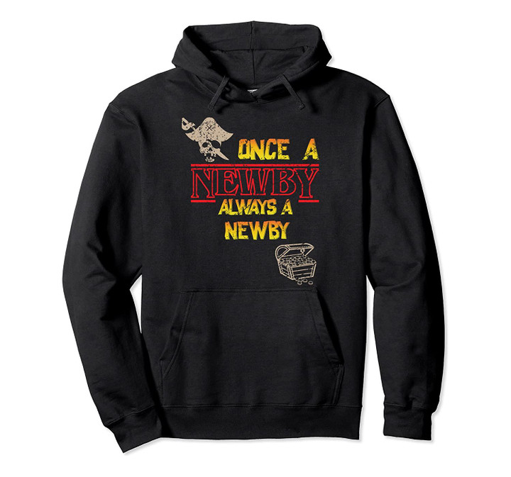 Once a Newby Always a Newby Throwback 80's Movie TV Mashup Pullover Hoodie, T Shirt, Sweatshirt