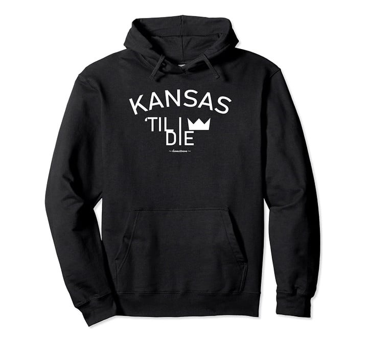 Kansas Till I Die Home Town Hero Pullover Hoodie, T Shirt, Sweatshirt