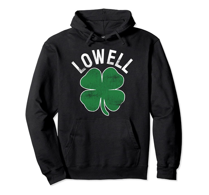 Lowell Massachusetts St. Patrick's Day Green Shamrock Irish Pullover Hoodie, T Shirt, Sweatshirt