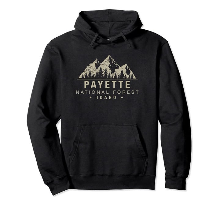 Payette National Forest Idaho Pullover Hoodie, T Shirt, Sweatshirt