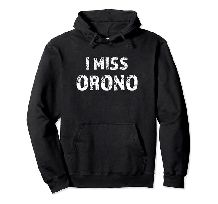 I Miss ORONO - Cute Gift - MAINE ME Love | Pullover Hoodie, T Shirt, Sweatshirt