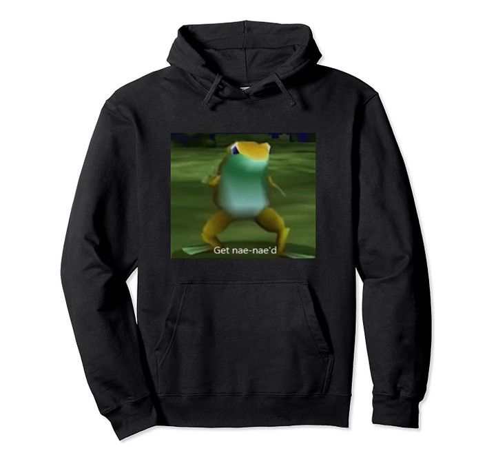 Get Nae Nae'd Dancing Frog Meme Dance Funny Gift Pullover Hoodie, T Shirt, Sweatshirt