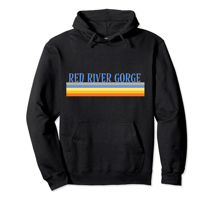 Red River Gorge Kentucky Souvenir Gift Pullover Hoodie, T Shirt, Sweatshirt