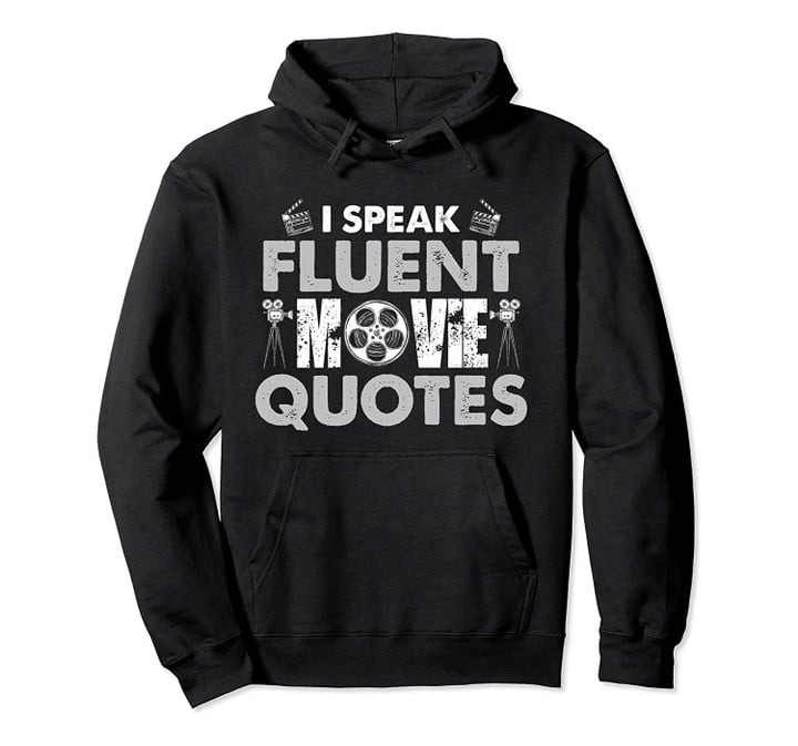 I Speak Fluent Movie Quotes Fun Pullover Hoodie, T Shirt, Sweatshirt