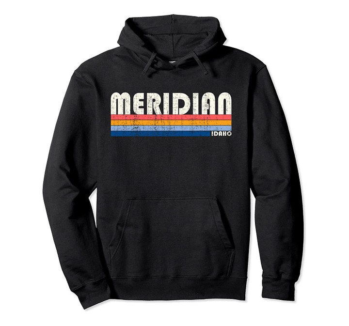 Vintage 70s 80s Style Meridian, Idaho Pullover Hoodie, T Shirt, Sweatshirt